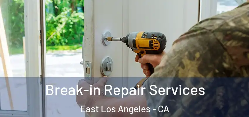  Break-in Repair Services East Los Angeles - CA