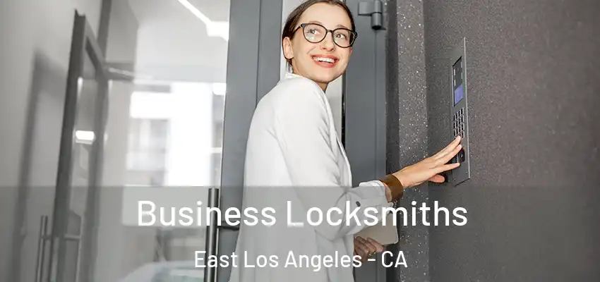  Business Locksmiths East Los Angeles - CA