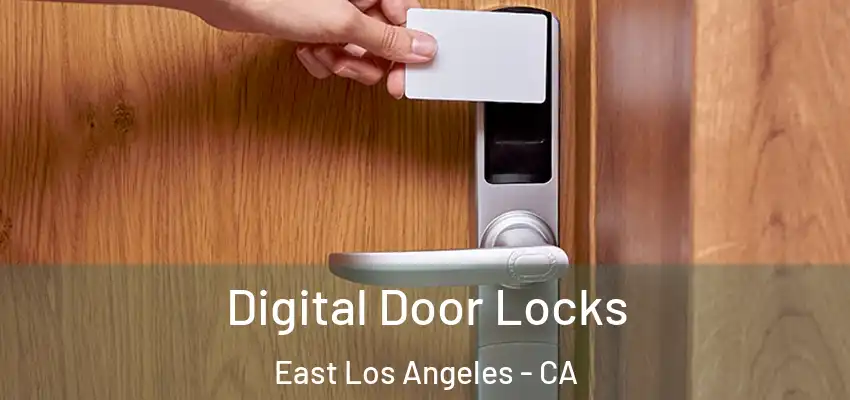 Digital Door Locks East Los Angeles - CA