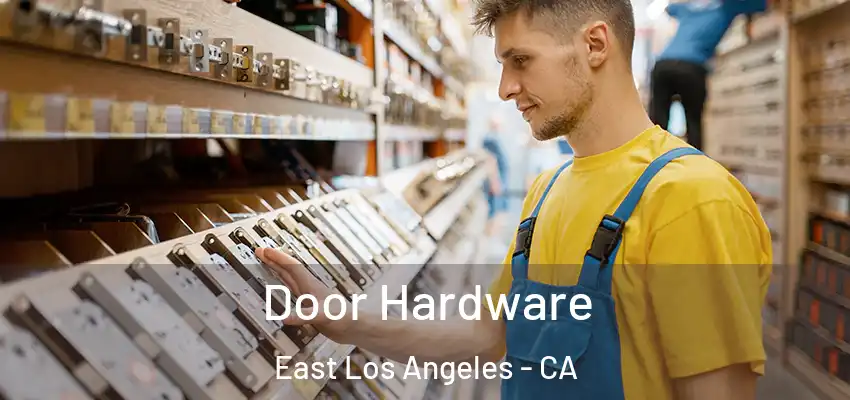 Door Hardware East Los Angeles - CA