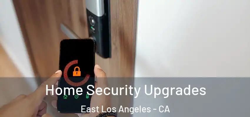  Home Security Upgrades East Los Angeles - CA