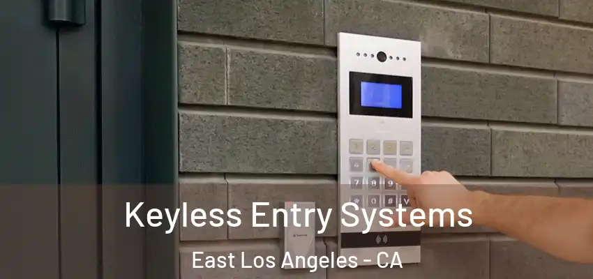  Keyless Entry Systems East Los Angeles - CA