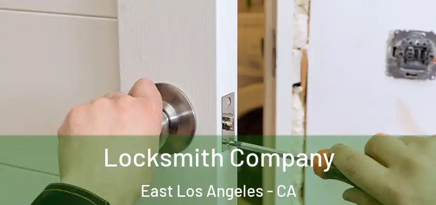  Locksmith Company East Los Angeles - CA
