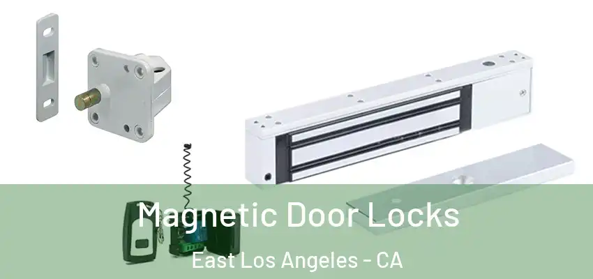  Magnetic Door Locks East Los Angeles - CA
