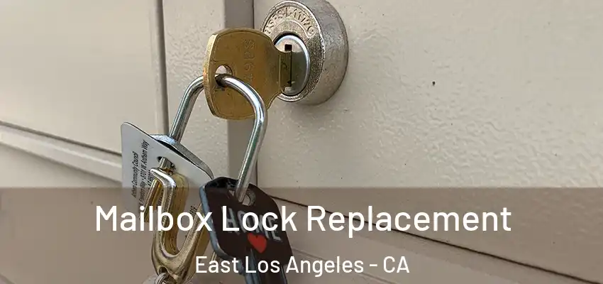Mailbox Lock Replacement East Los Angeles - CA
