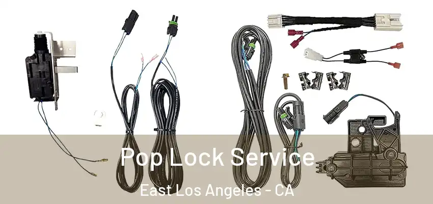 Pop Lock Service East Los Angeles - CA