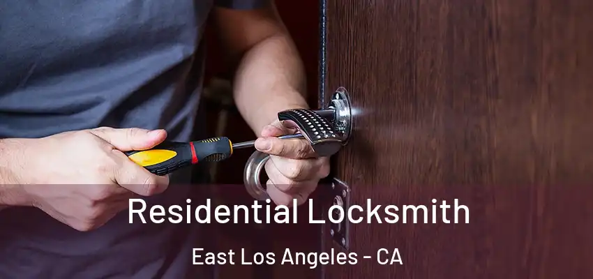  Residential Locksmith East Los Angeles - CA